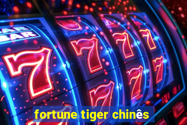 fortune tiger chinês